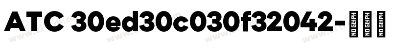 ATC 30ed30c030f32042字体转换